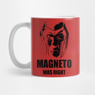 Legendary magneto was right Mug